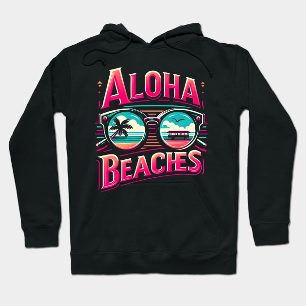 Aloha Beaches Paradise Hoodie by FreshIdea8